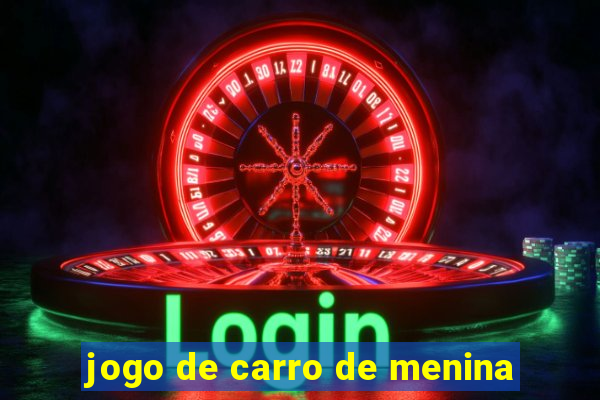 jogo de carro de menina